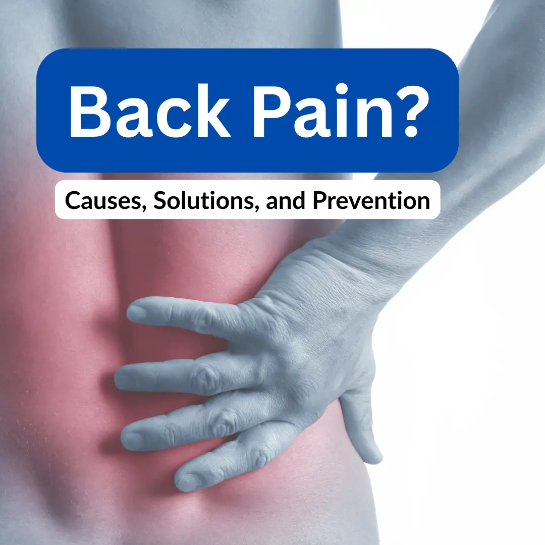 Back Pain Treatment: Causes, Solutions, and Prevention